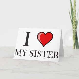 I love my Sister Card