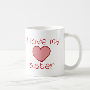 I love my sister coffee mug