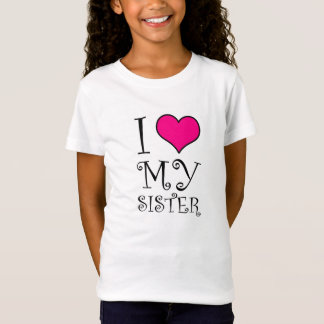 I love my sister design(alternate) T-Shirt