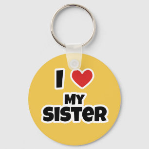 I love my Sister Key Ring