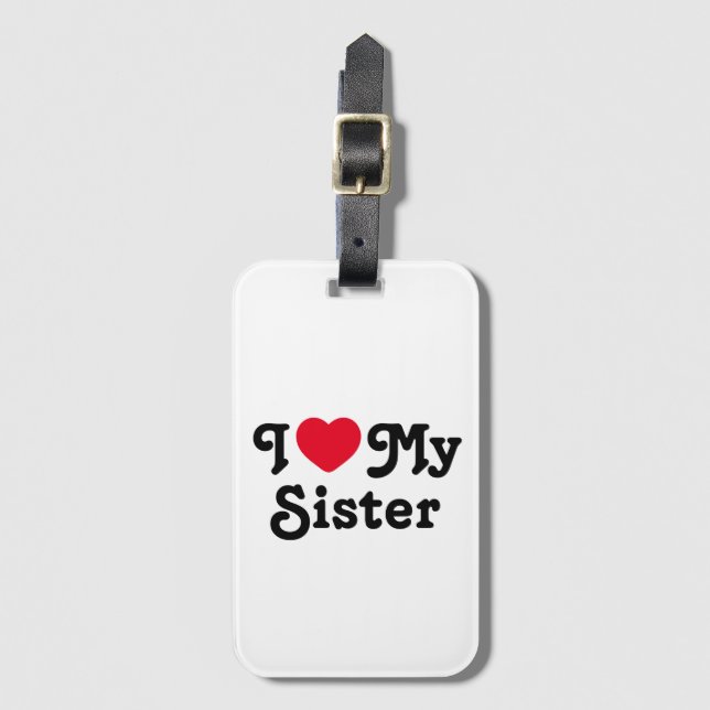 I love my sister luggage tag (Front Vertical)
