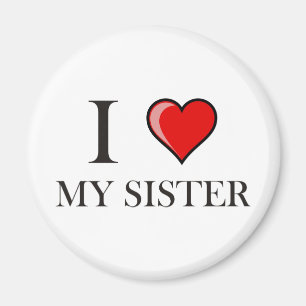 I love my Sister Magnet