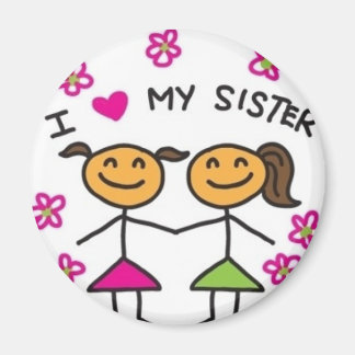 I love my sister magnet