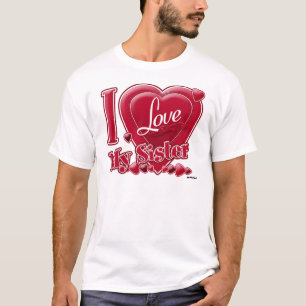 I Love My Sister red - heart T-Shirt