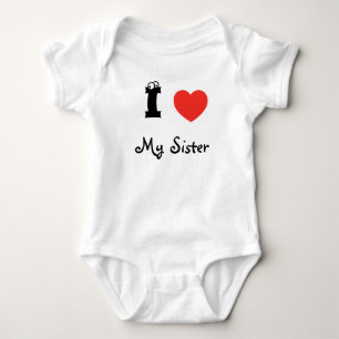 I love my sister shirt. baby bodysuit