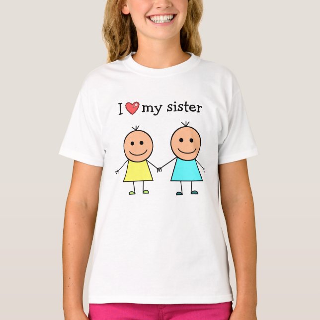 I Love My Sister T-Shirt (Front)