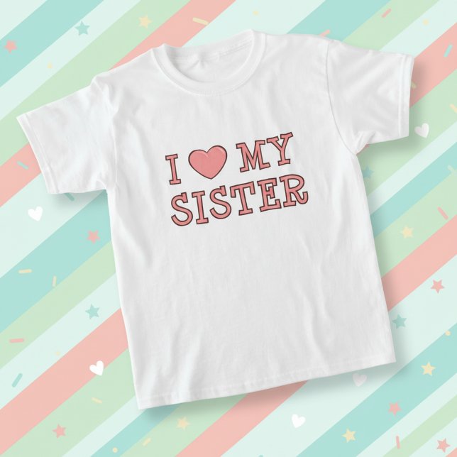 I Love My Sister Tee Shirt for Kids (I love my sister t-shirt for kids.)