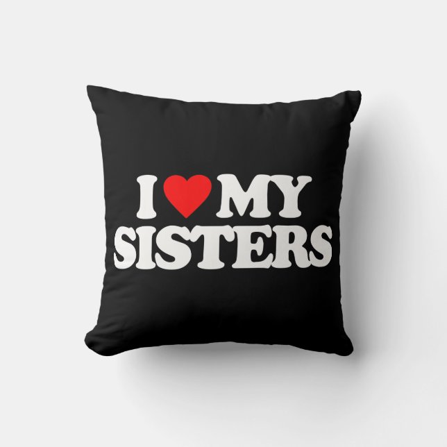 I LOVE MY SISTERS CUSHION (Front)