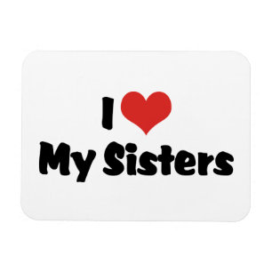 I Love My Sisters Magnet