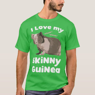 I love my Skinny Guinea Hairless Guinea Pig Lover  T-Shirt