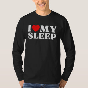 I Love My Sleep  Valentine's Day T-Shirt