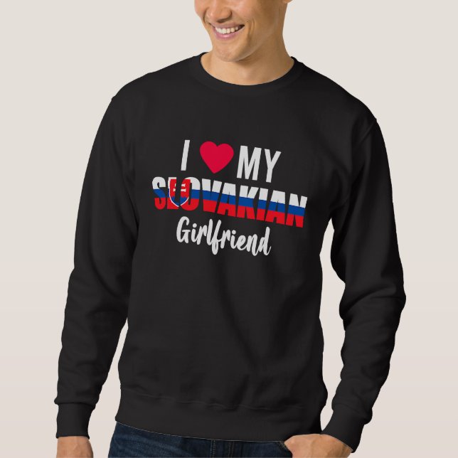 I Love My Slovakian Girlfriend Valentines Day Sweatshirt (Front)