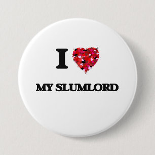 I love My Slumlord 7.5 Cm Round Badge