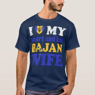 I love my smart and hot bajan Wife T-Shirt