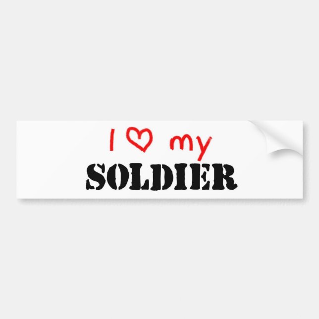 I love my soldier bumper sticker (Front)