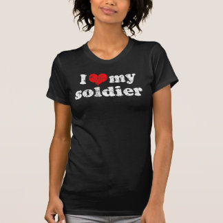 I love my soldier t shirt
