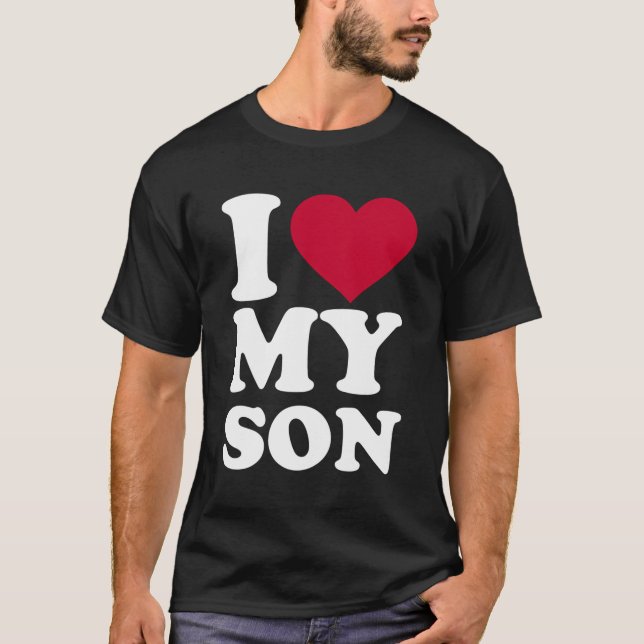 I Love My Son T-Shirt (Front)