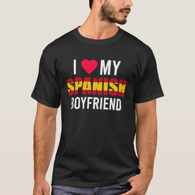 I Love My Spanish Boyfriend Valentines Day T-Shirt (Front)