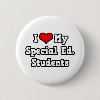 I Love My Special Ed. Students 6 Cm Round Badge