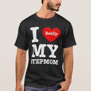I Love My Stepmom Funny I Heart My Stepmom  T-Shirt