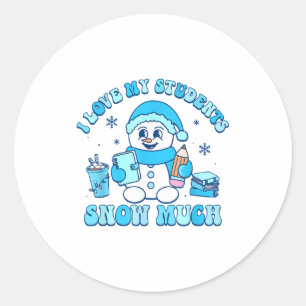 I Love My Students Snow Much Winter Teacher  Classic Round Sticker