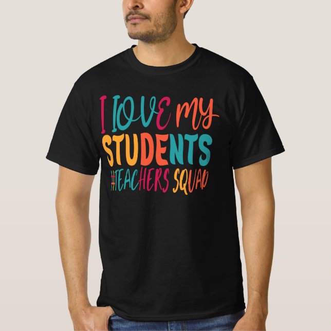 I LOVE MY STUDENTS. T-Shirt (Front)