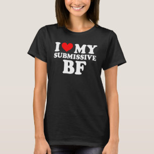I Love My Submissive Boyfriend BF Red Heart Coupl T-Shirt