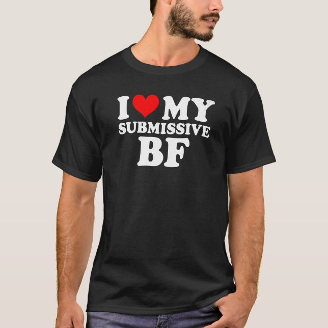 I Love My Submissive Boyfriend BF Red Heart Couple T-Shirt (Front)