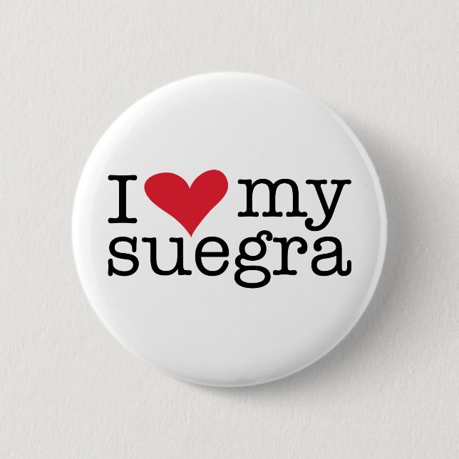 I Love My Suegra (Mother In Law) 6 Cm Round Badge (Front)