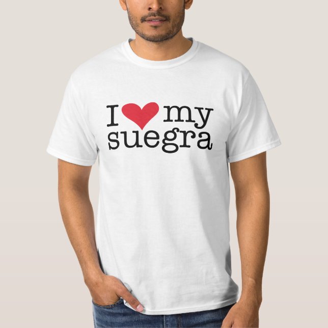 I Love My Suegra (Mother In Law) T-Shirt (Front)