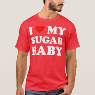 I Love My Sugar BabyFunny Husband Dad Groom  T-Shirt