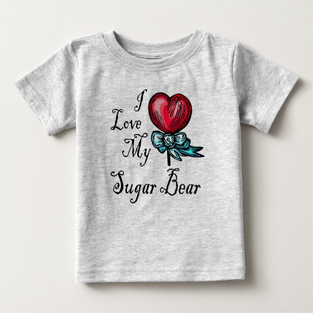I Love My Sugar Bear Heart Lollipop Baby T-Shirt (Front)