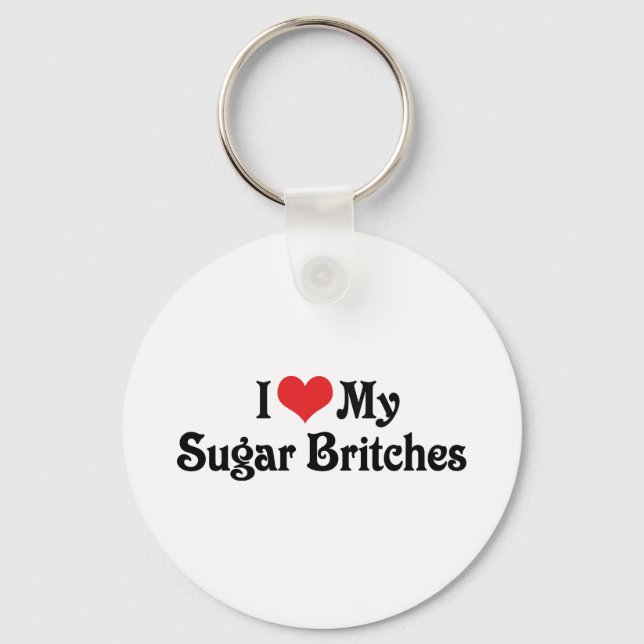 I Love My Sugar Britches Key Ring (Front)
