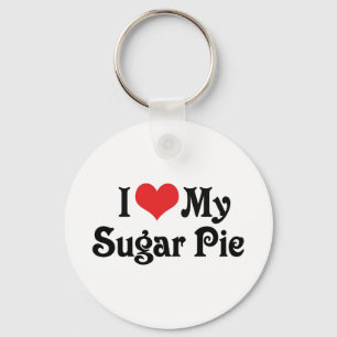 I Love My Sugar Pie Key Ring