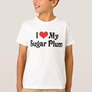 I Love My Sugar Plum T-Shirt