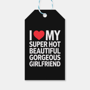 I Love My Super Hot Beautiful Gorgeous Girlfriend Gift Tags