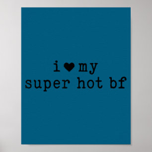 I Love My Super Hot Boyfriend Funny Girlfriend  Poster
