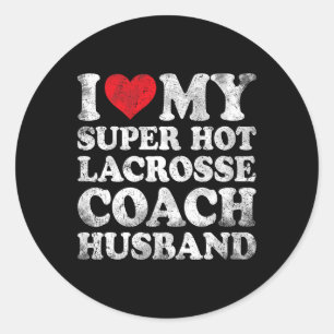 I Love My Super Hot Lacrosse Coach Husband Valenti Classic Round Sticker