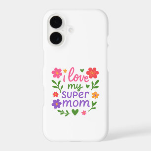 “I Love My Super Mum” Floral Minimal iPhone Case