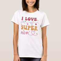 I Love My Super Mum-Mother-