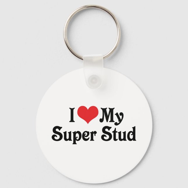 I Love My Super Stud Key Ring (Front)