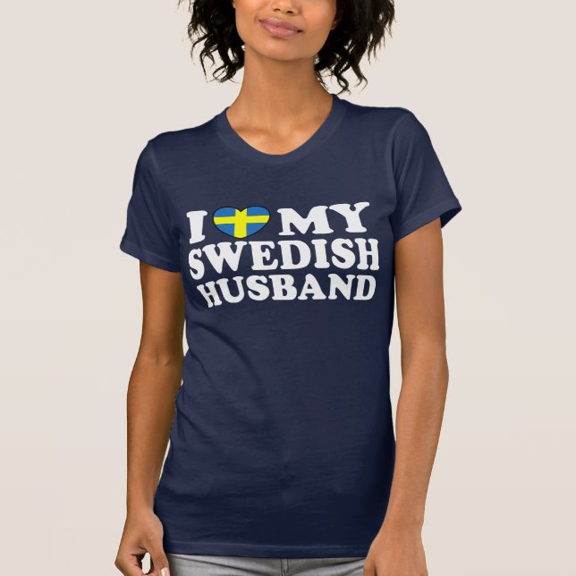 I Love My Swedish Husband T-Shirt (Front)