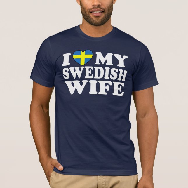 I Love My Swedish Wife T-Shirt (Front)