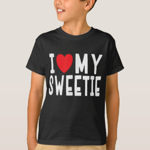 I Love My Sweetie - Relationship Celebration Gift T-Shirt