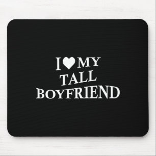 I Love My Tall Boyfriend Funny Girlfriend On Back Mouse Pad