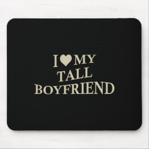 I Love My Tall Boyfriend Funny Girlfriend On Back  Mouse Pad