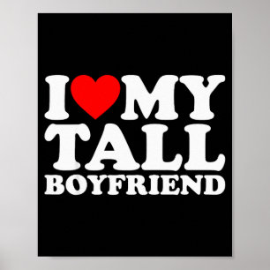 I Love My Tall Boyfriend Funny Matching Girlfriend Poster