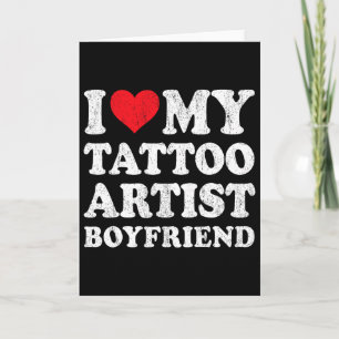I Love My Tattoo Artist Boyfriend Funny Girlfriend Card
