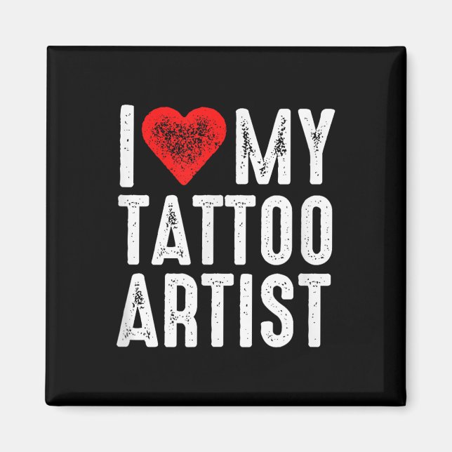 I Love My Tattoo Artist  Magnet (Front)