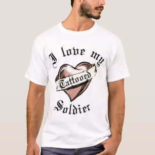 I LOVE MY TATTOOED SOLDIER T-Shirt